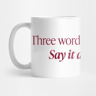 Three words. Eight Letters. Mug